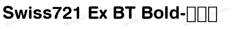 Swiss721 Ex BT Bold字体转换 Swiss721 Ex BT Bold字体转换